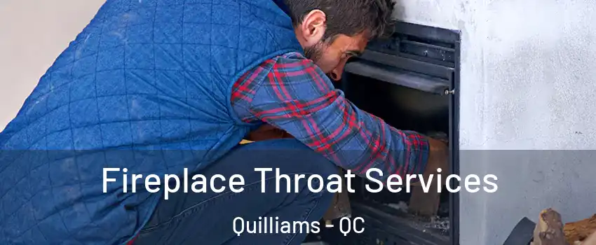  Fireplace Throat Services Quilliams - QC