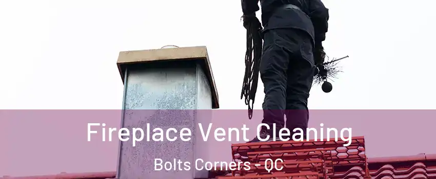  Fireplace Vent Cleaning Bolts Corners - QC