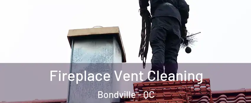  Fireplace Vent Cleaning Bondville - QC