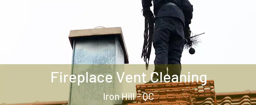 Fireplace Vent Cleaning Iron Hill - QC