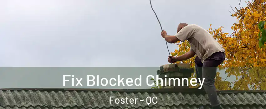  Fix Blocked Chimney Foster - QC