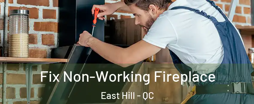  Fix Non-Working Fireplace East Hill - QC
