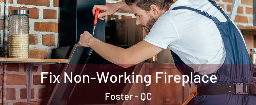  Fix Non-Working Fireplace Foster - QC