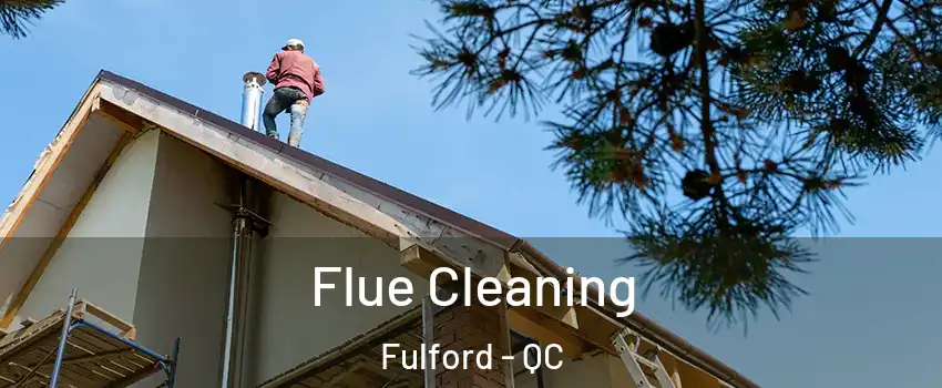  Flue Cleaning Fulford - QC