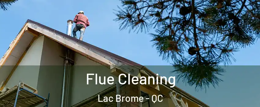  Flue Cleaning Lac Brome - QC