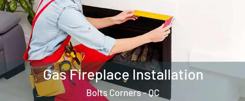  Gas Fireplace Installation Bolts Corners - QC