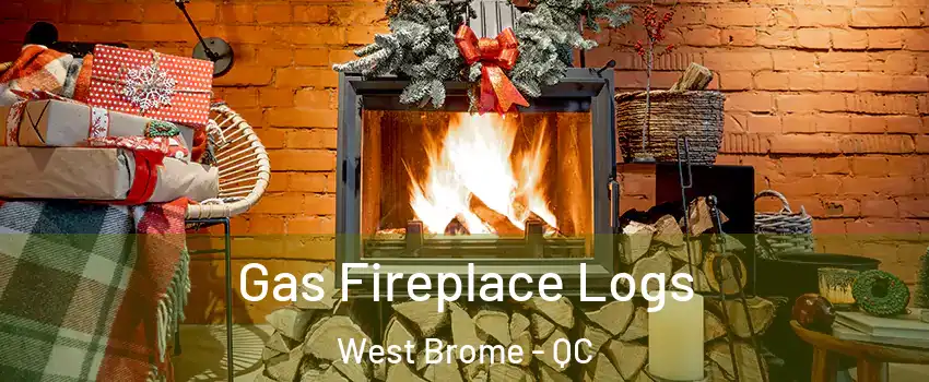  Gas Fireplace Logs West Brome - QC