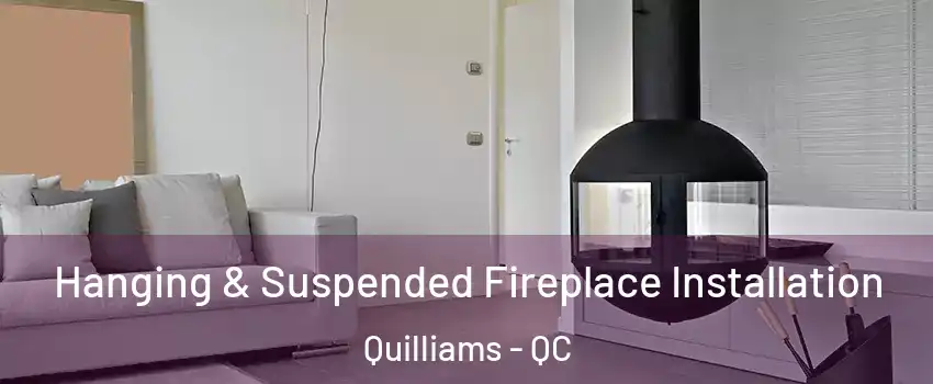 Hanging & Suspended Fireplace Installation Quilliams - QC