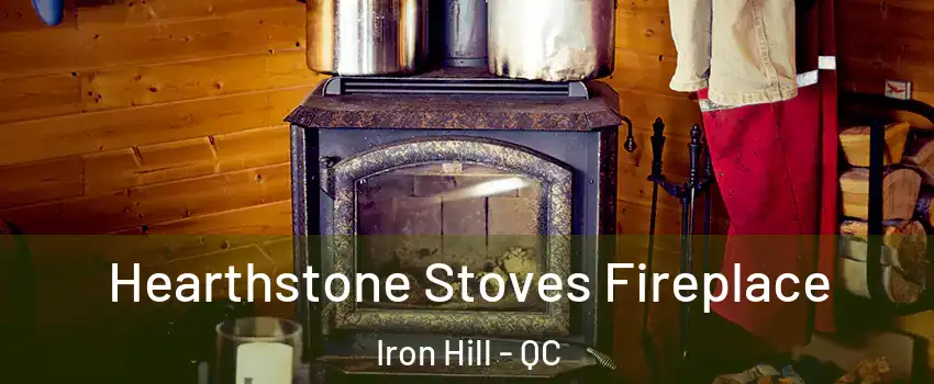  Hearthstone Stoves Fireplace Iron Hill - QC