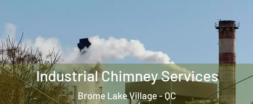  Industrial Chimney Services Brome Lake Village - QC