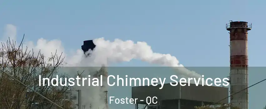  Industrial Chimney Services Foster - QC