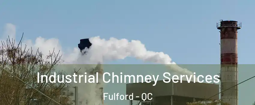  Industrial Chimney Services Fulford - QC