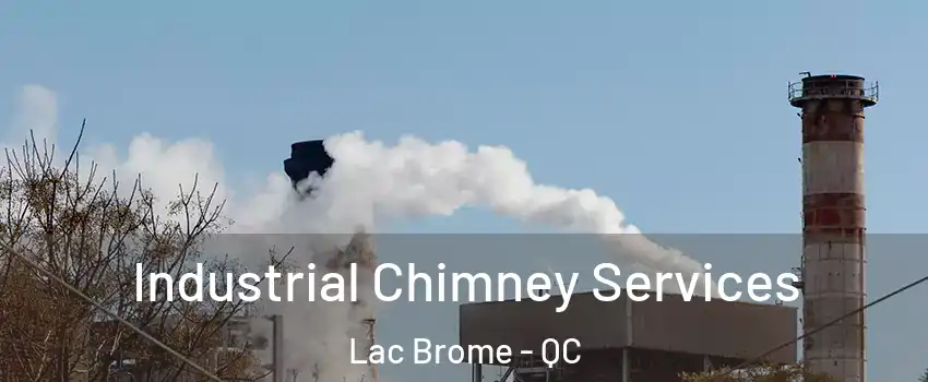  Industrial Chimney Services Lac Brome - QC