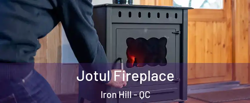  Jotul Fireplace Iron Hill - QC