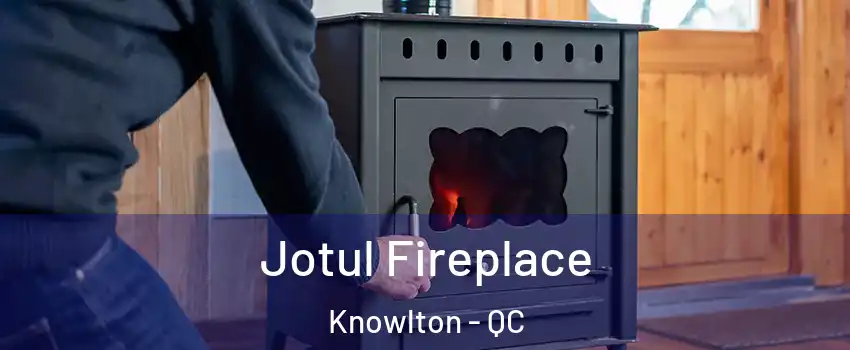  Jotul Fireplace Knowlton - QC