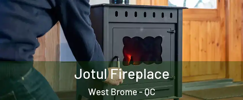  Jotul Fireplace West Brome - QC