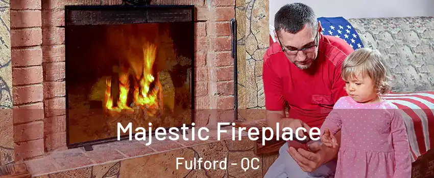  Majestic Fireplace Fulford - QC
