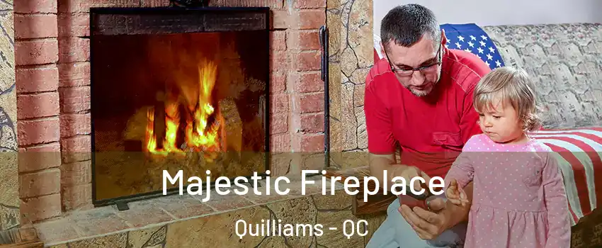  Majestic Fireplace Quilliams - QC