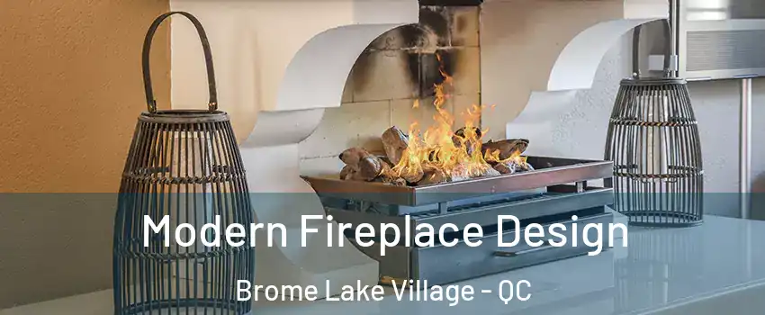  Modern Fireplace Design Brome Lake Village - QC