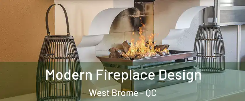  Modern Fireplace Design West Brome - QC