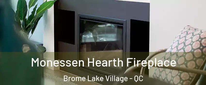  Monessen Hearth Fireplace Brome Lake Village - QC