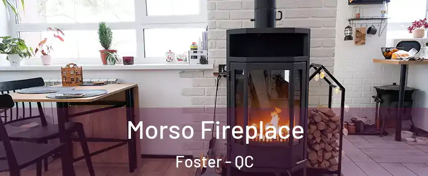 Morso Fireplace Foster - QC