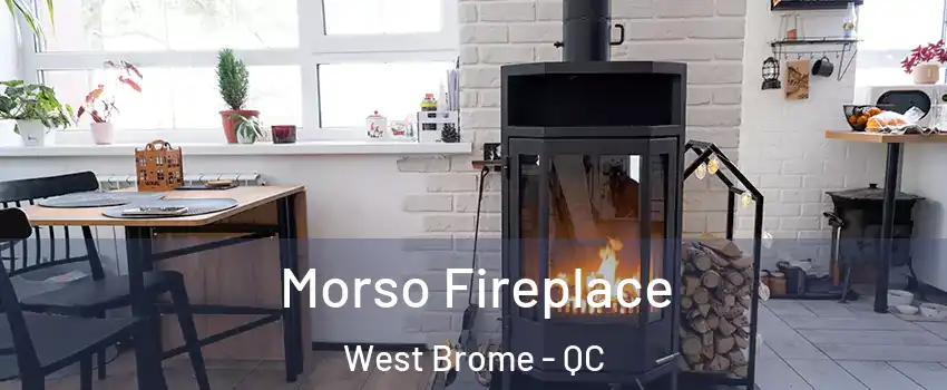  Morso Fireplace West Brome - QC