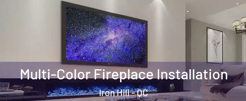  Multi-Color Fireplace Installation Iron Hill - QC