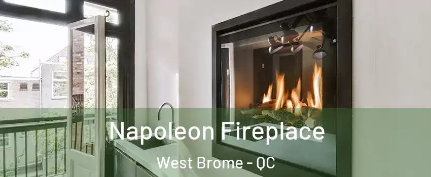 Napoleon Fireplace West Brome - QC