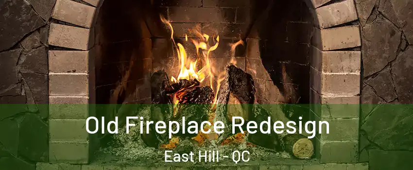  Old Fireplace Redesign East Hill - QC