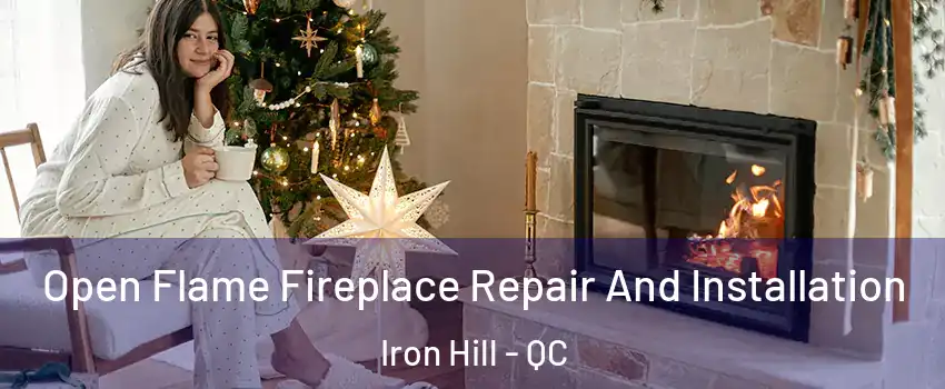  Open Flame Fireplace Repair And Installation Iron Hill - QC