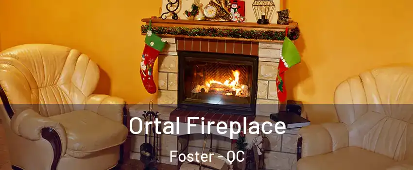  Ortal Fireplace Foster - QC