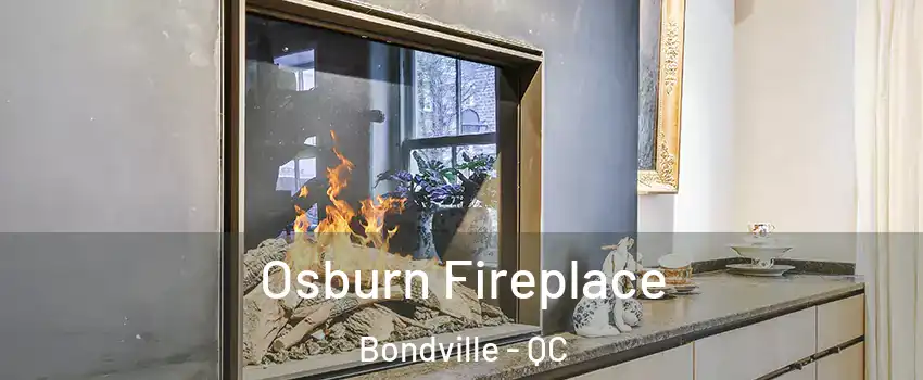  Osburn Fireplace Bondville - QC