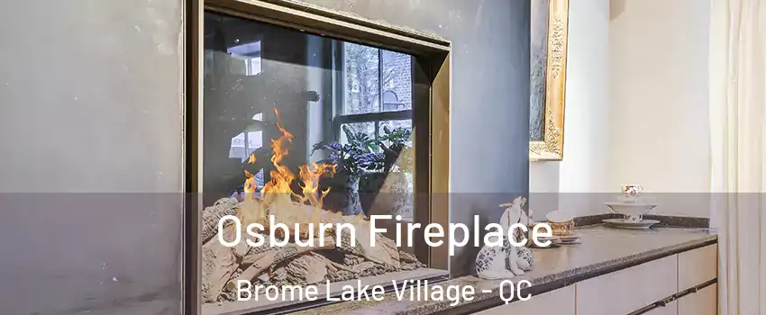  Osburn Fireplace Brome Lake Village - QC