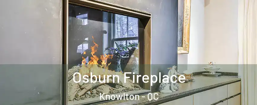  Osburn Fireplace Knowlton - QC