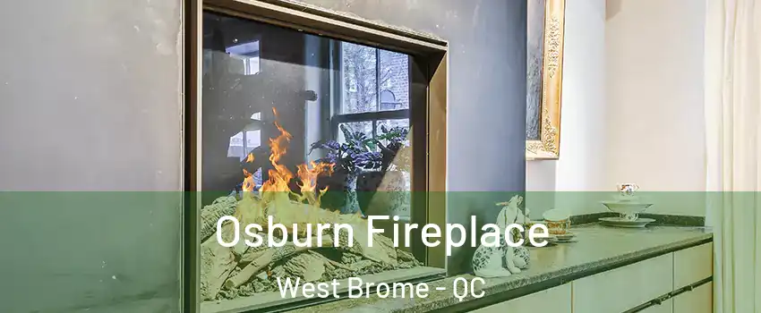  Osburn Fireplace West Brome - QC