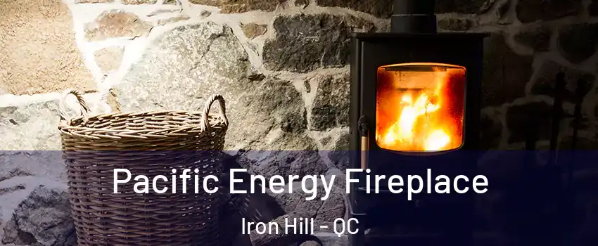  Pacific Energy Fireplace Iron Hill - QC