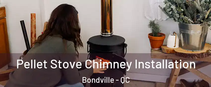  Pellet Stove Chimney Installation Bondville - QC