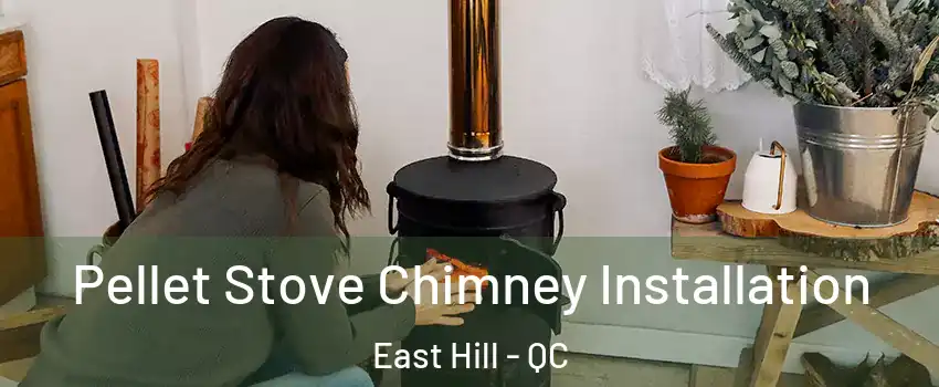  Pellet Stove Chimney Installation East Hill - QC