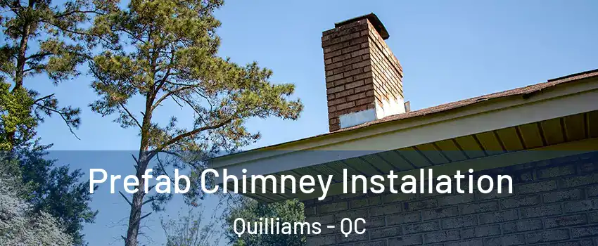  Prefab Chimney Installation Quilliams - QC