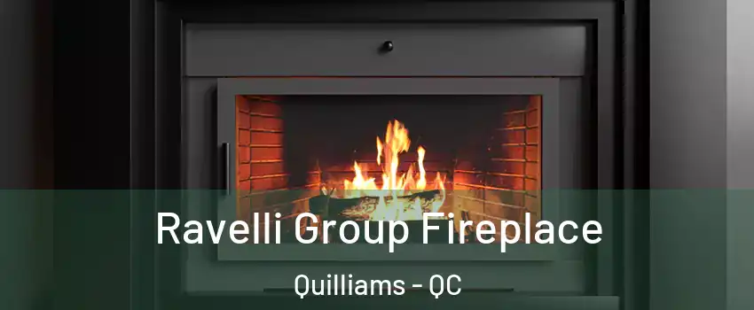  Ravelli Group Fireplace Quilliams - QC
