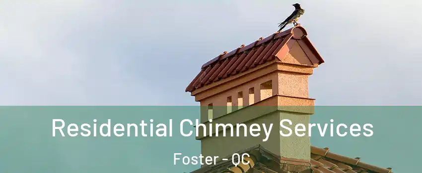  Residential Chimney Services Foster - QC