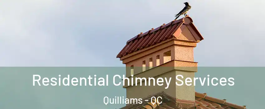  Residential Chimney Services Quilliams - QC