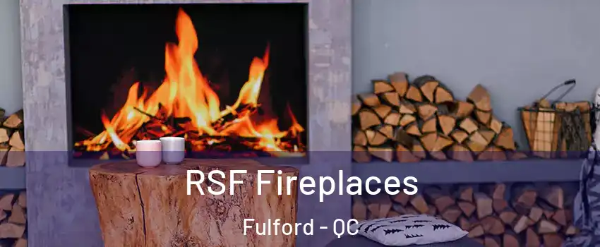  RSF Fireplaces Fulford - QC