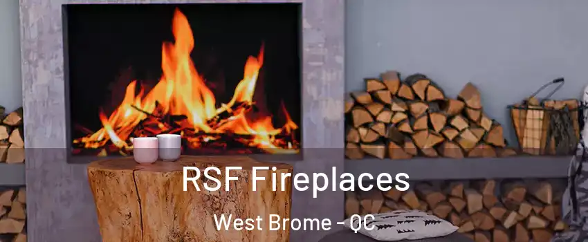  RSF Fireplaces West Brome - QC