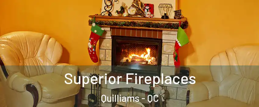  Superior Fireplaces Quilliams - QC