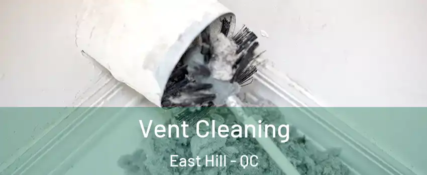  Vent Cleaning East Hill - QC