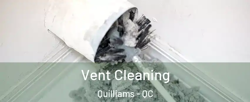  Vent Cleaning Quilliams - QC
