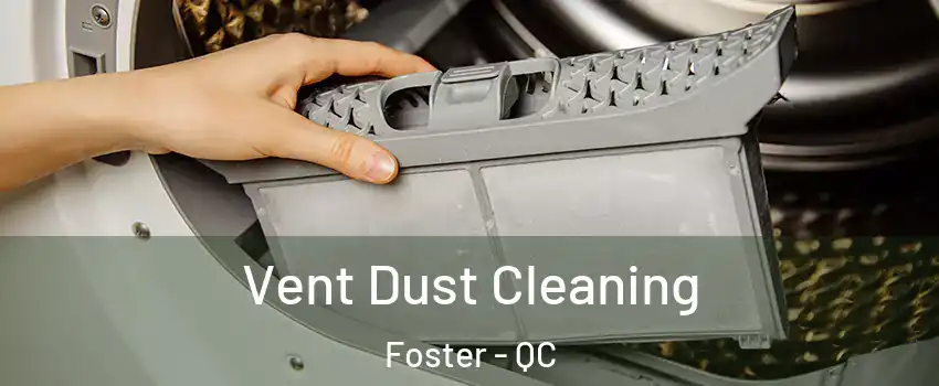  Vent Dust Cleaning Foster - QC