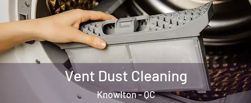 Vent Dust Cleaning Knowlton - QC